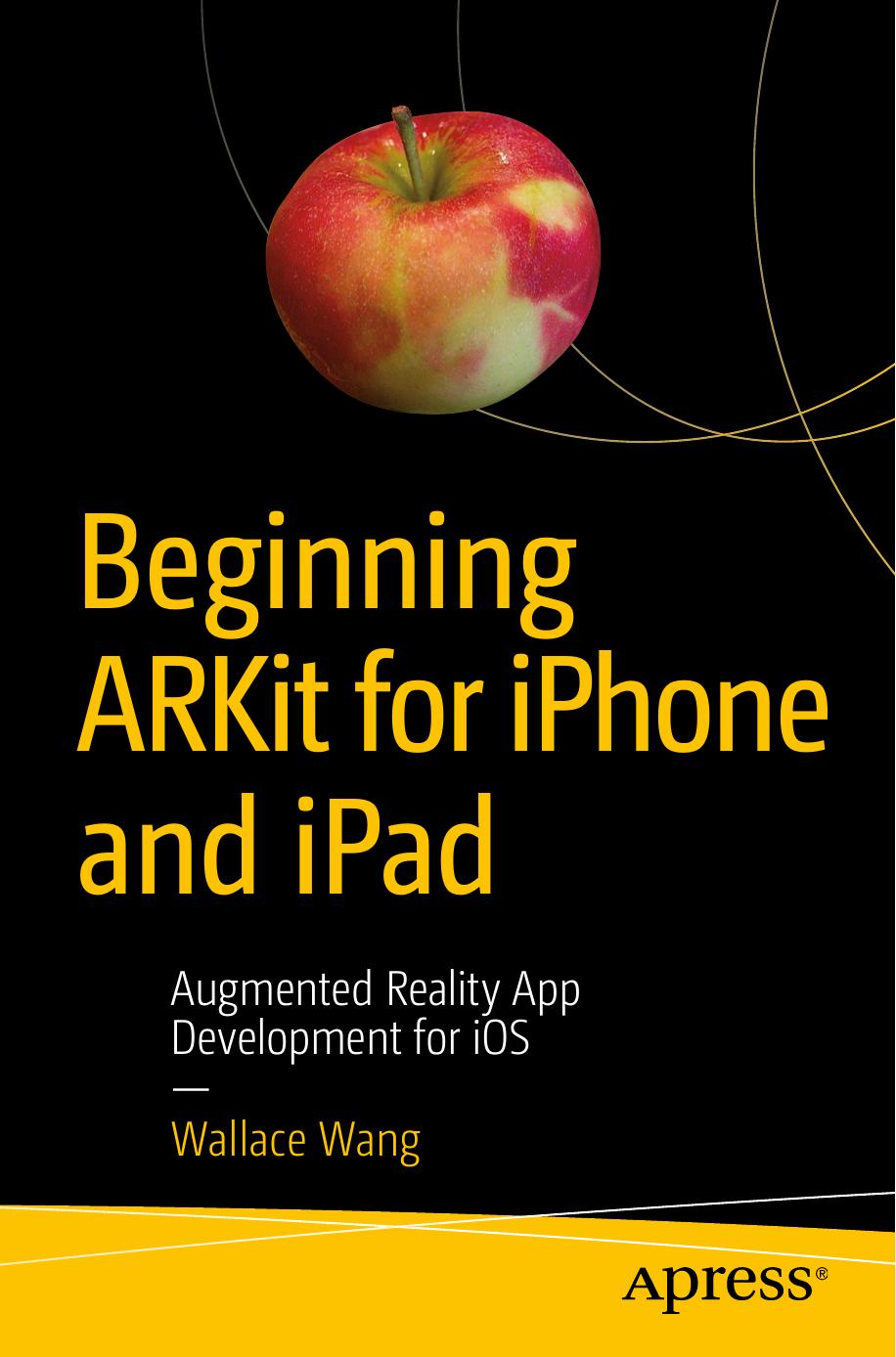 Wang W. Beginning Arkit for iPhone and iPad...App Development for IOS 2019