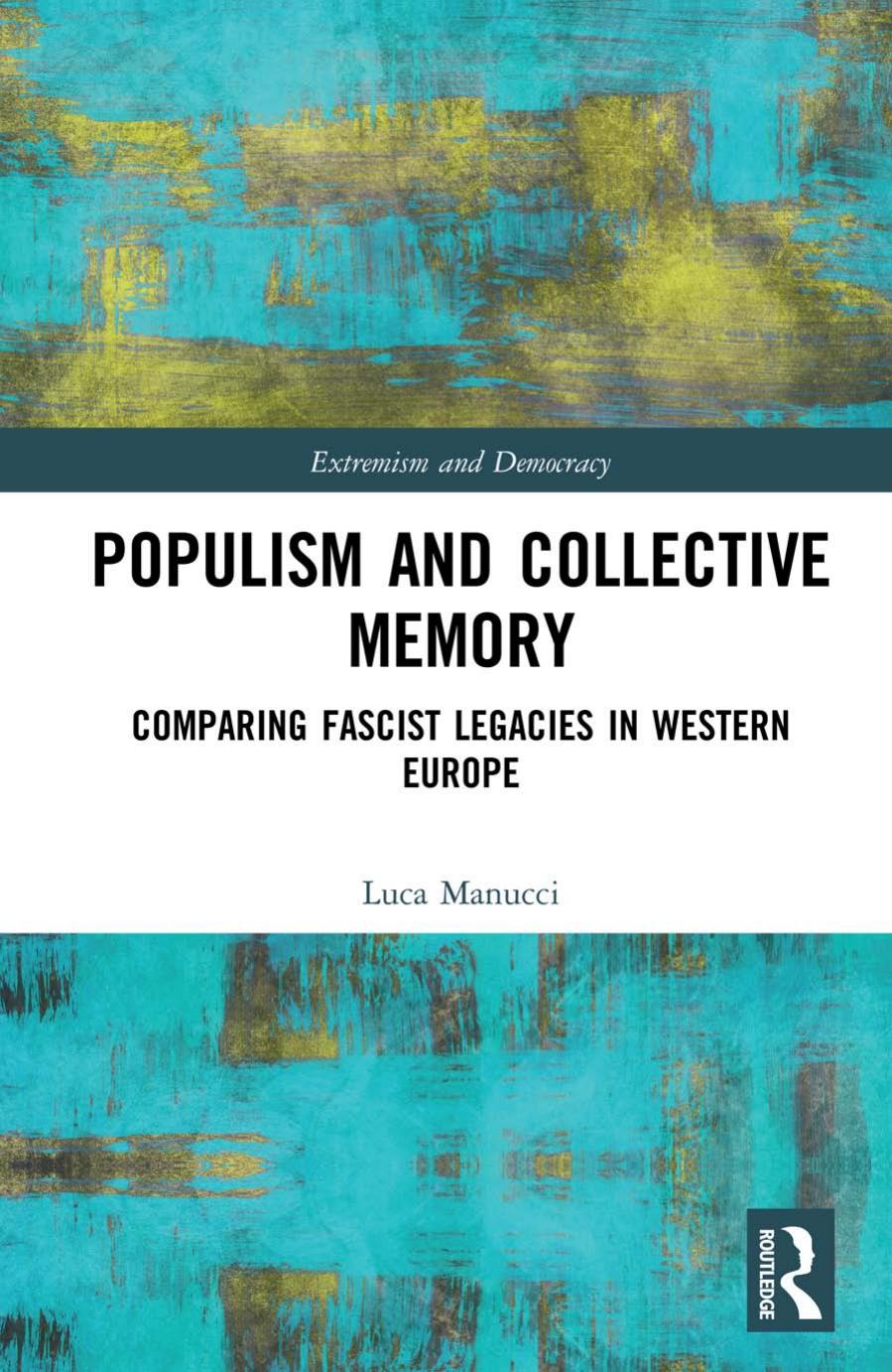 Populism and Collective Memory; Comparing Fascist Legacies in Western Europe