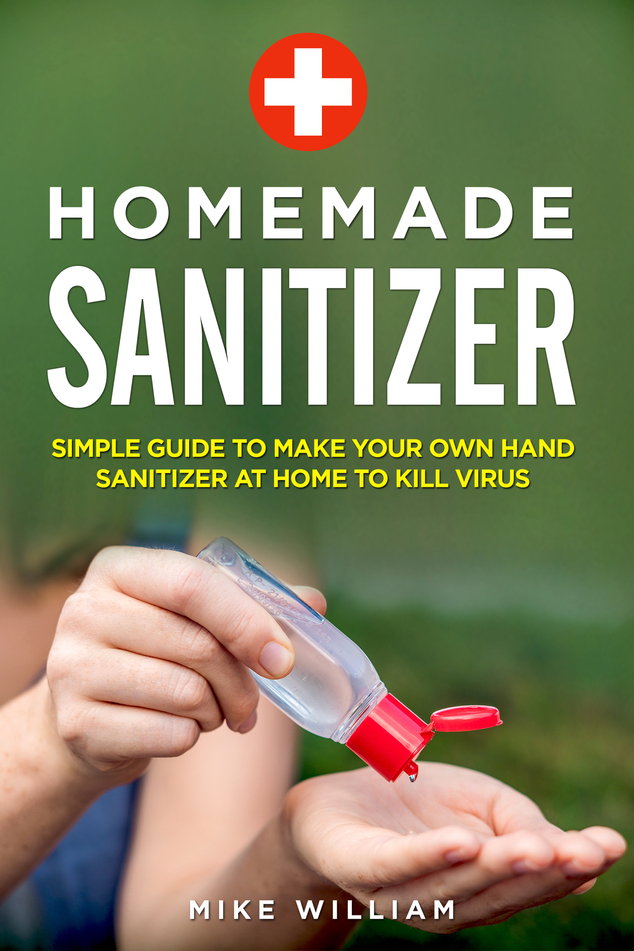 Homemade Sanitizer: Simple guide to make your own hand sanitizer at home to kill virus.