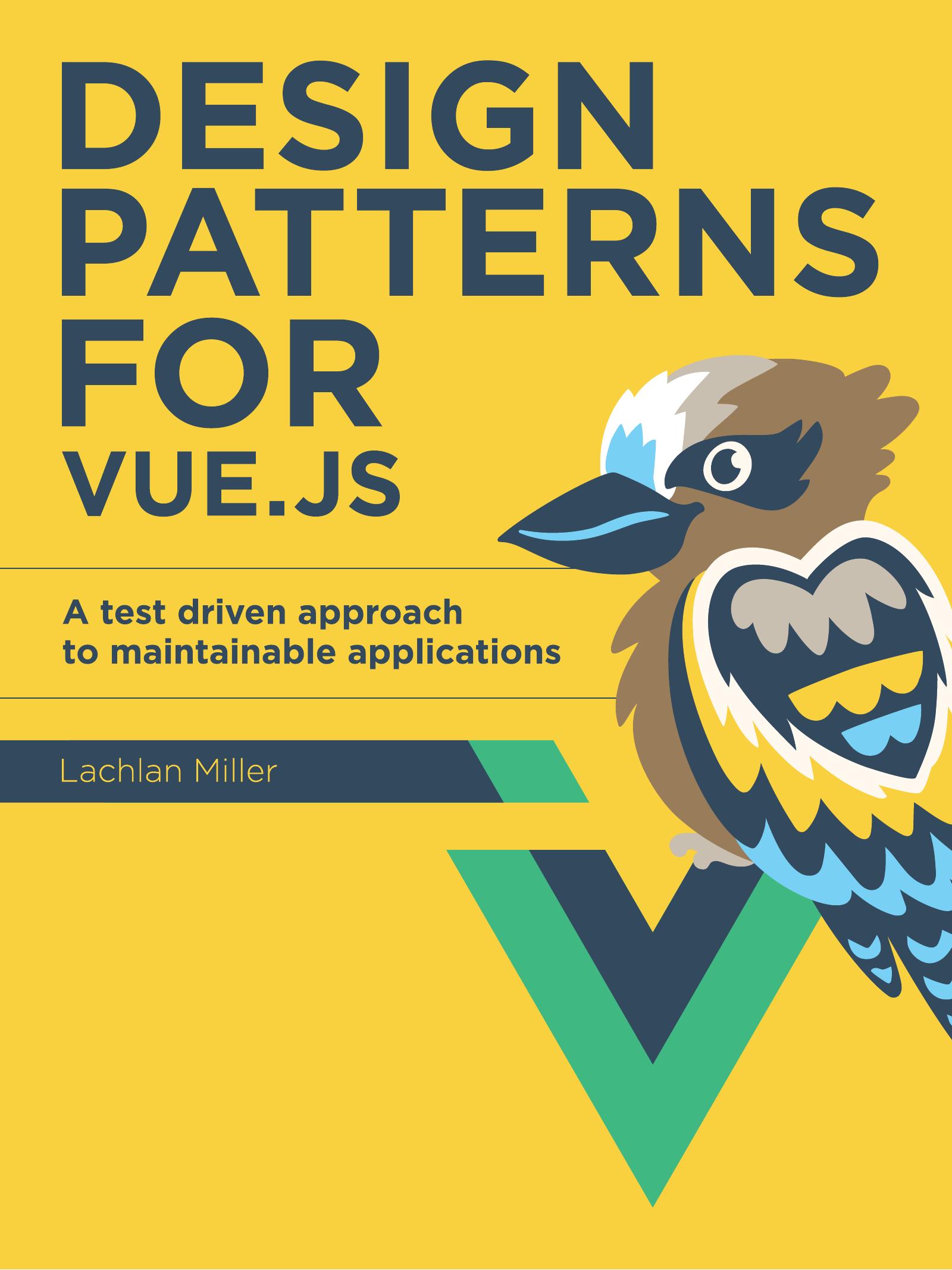 Miller L. Design Patterns for Vue.js. A Test Driven Approach...Applications 2021