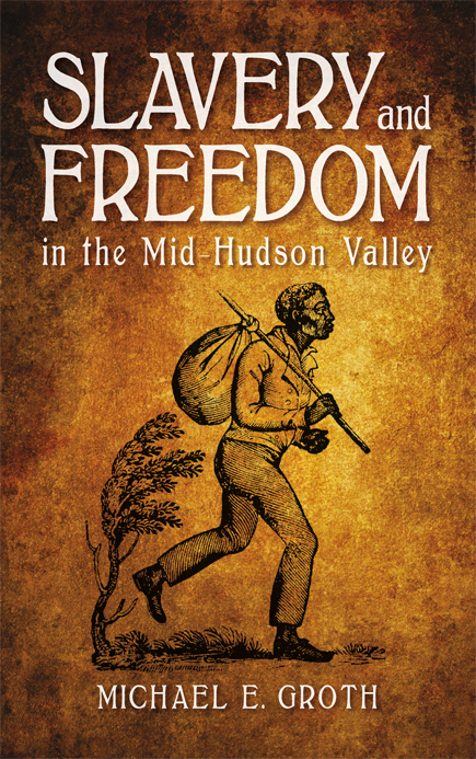 Slavery and Freedom in the Mid-Hudson Valley