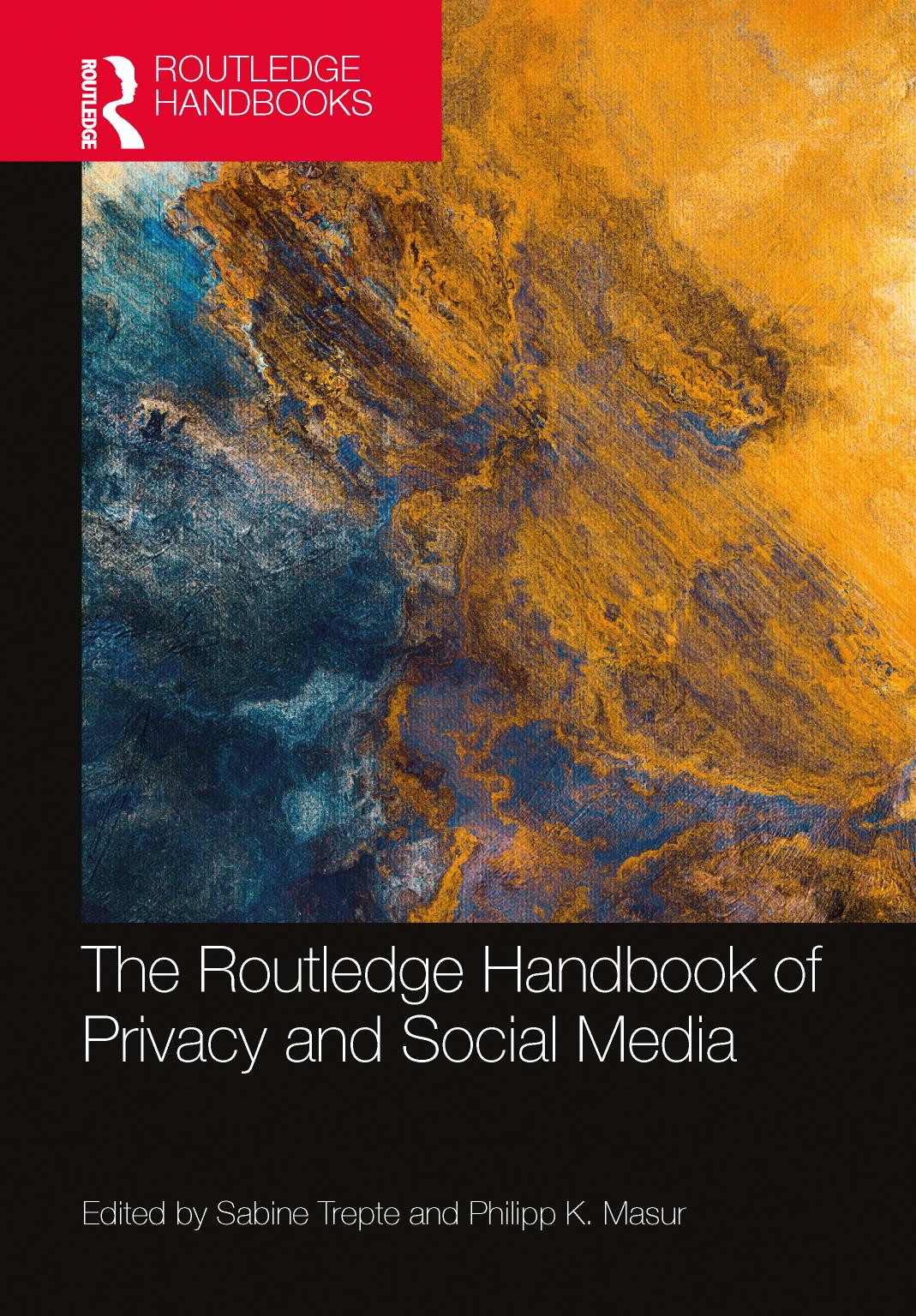 The Routledge Handbook of Privacy and Social Media; 1