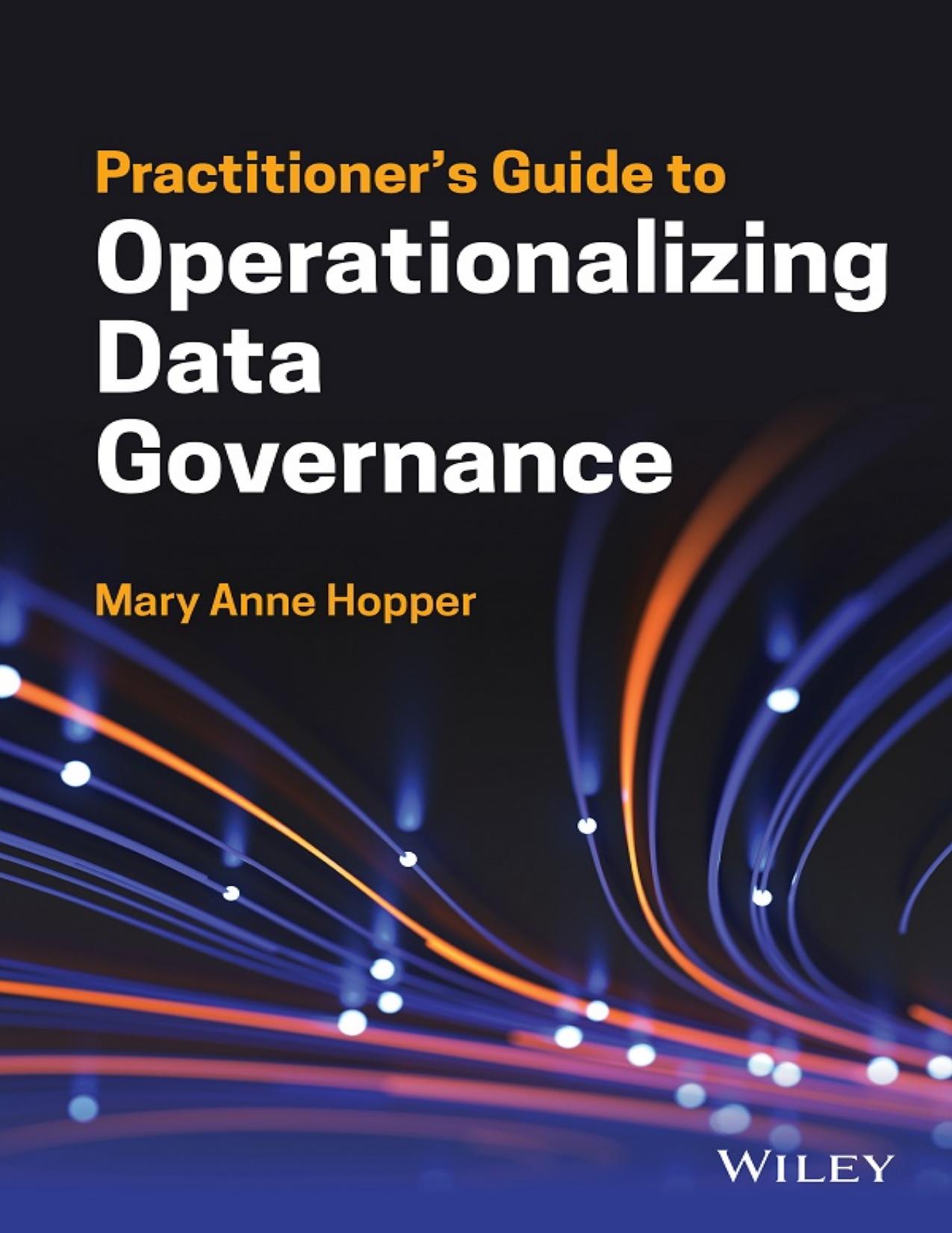 Hopper M. Practitioner's Guide to Operationalizing Data Governance 2023