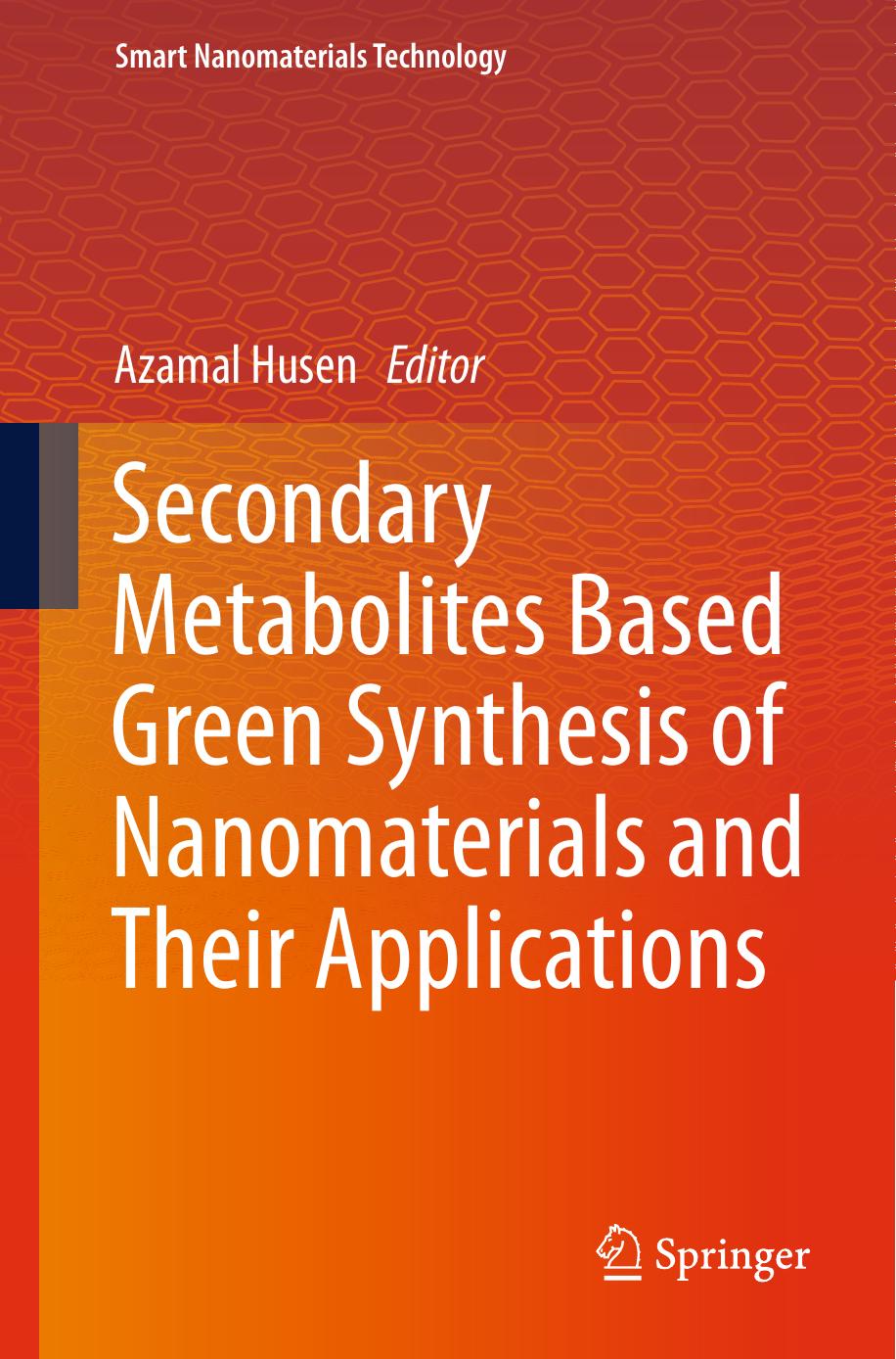 Secondary Metabolites Based Green Synthesis of Nanomaterials and Their Applications