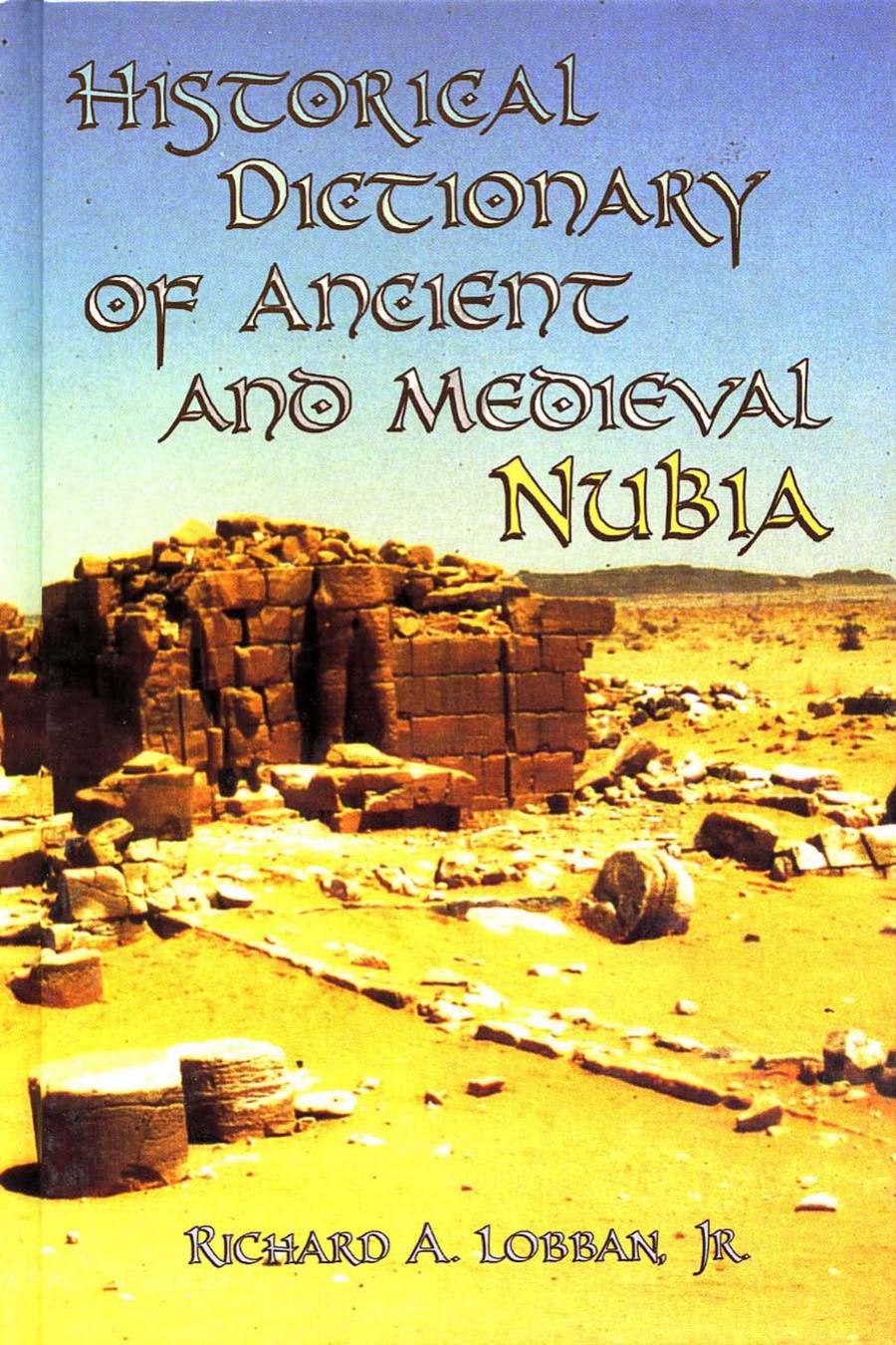 Historical Dictionary of Ancient and Medieval Nubia