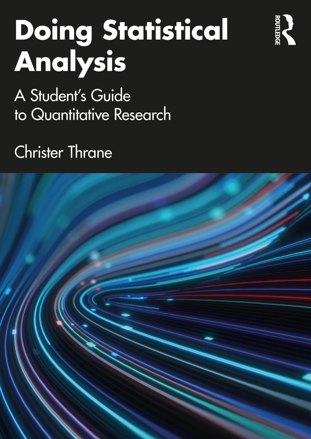 Doing Statistical Analysis; A Student’s Guide to Quantitative Research