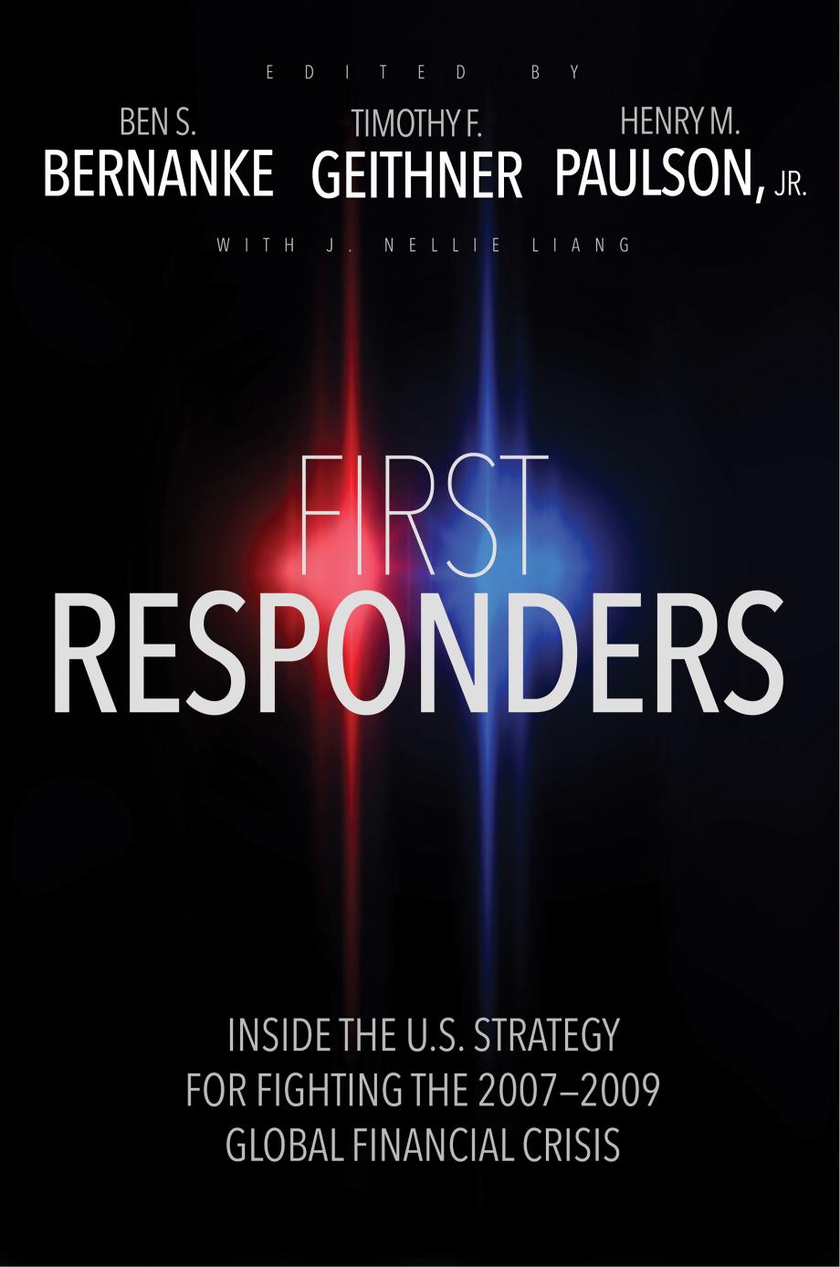 First Responders: Inside the U.S. Strategy for Fighting the 2007–2009 Global Financial Crisis