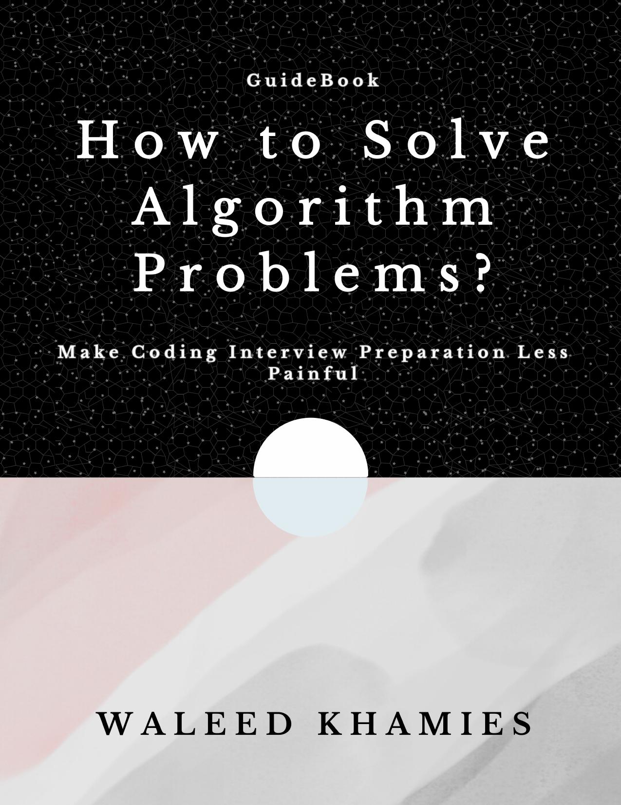 Khamies W. How to Solve Algorithm Problems...2023