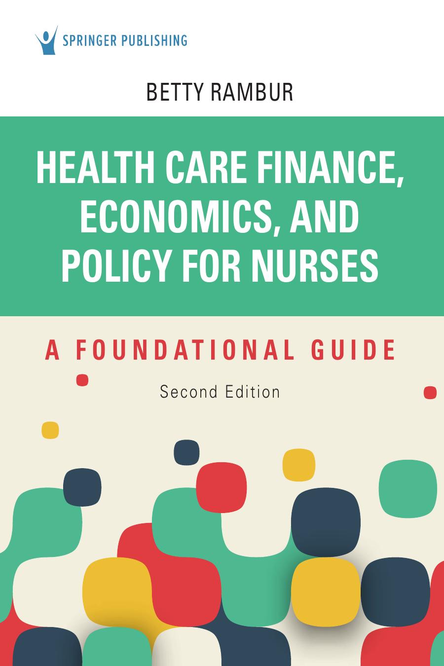 Health Care Finance, Economics, and Policy for Nurses, Second Edition