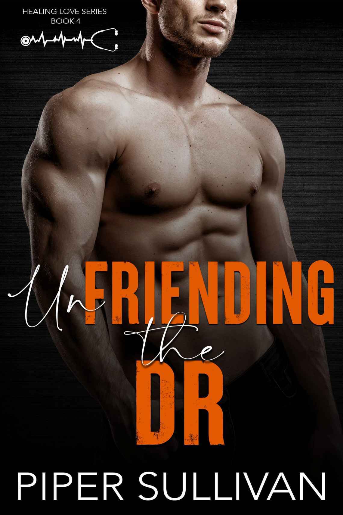 Unfriending the Dr: A Small Town Best Friends to Lovers Romance