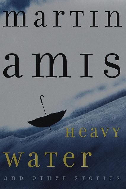 Heavy Water & Other Stories