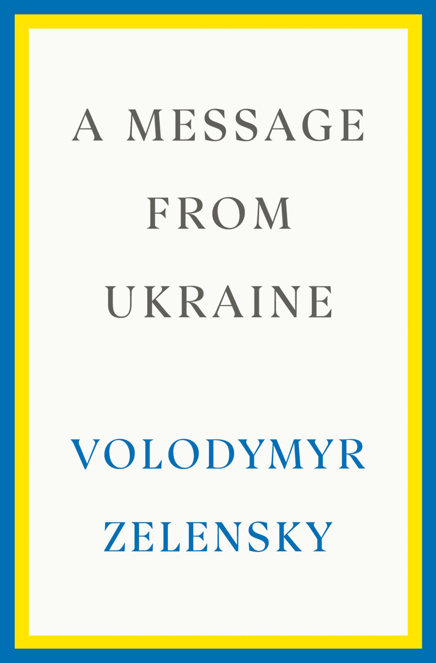 A Message from Ukraine: Speeches, 2019-2022