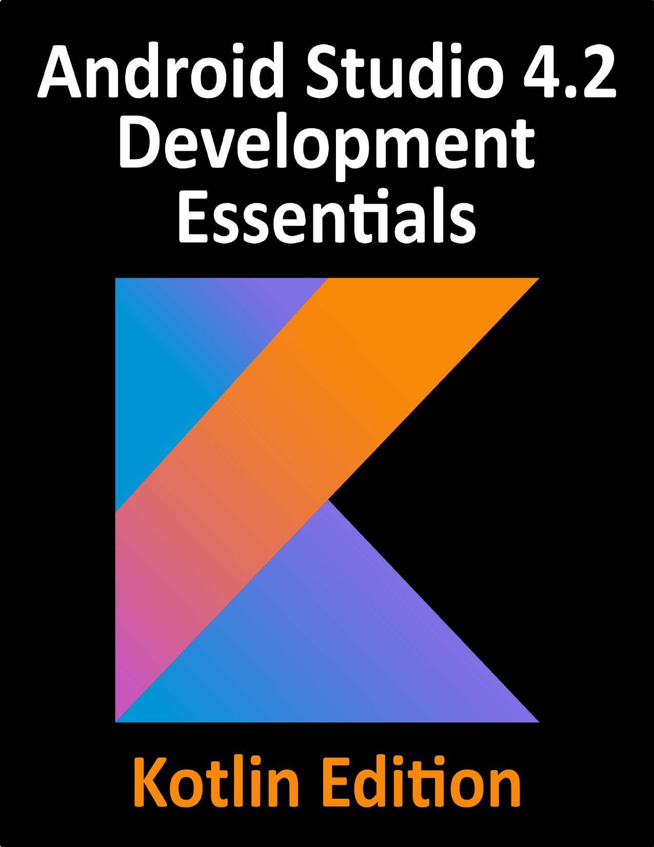 Smyth N. Android Studio 4.2 Development Essentials