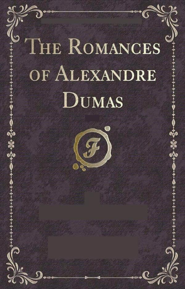 The Romances of Alexandre Dumas (1897)