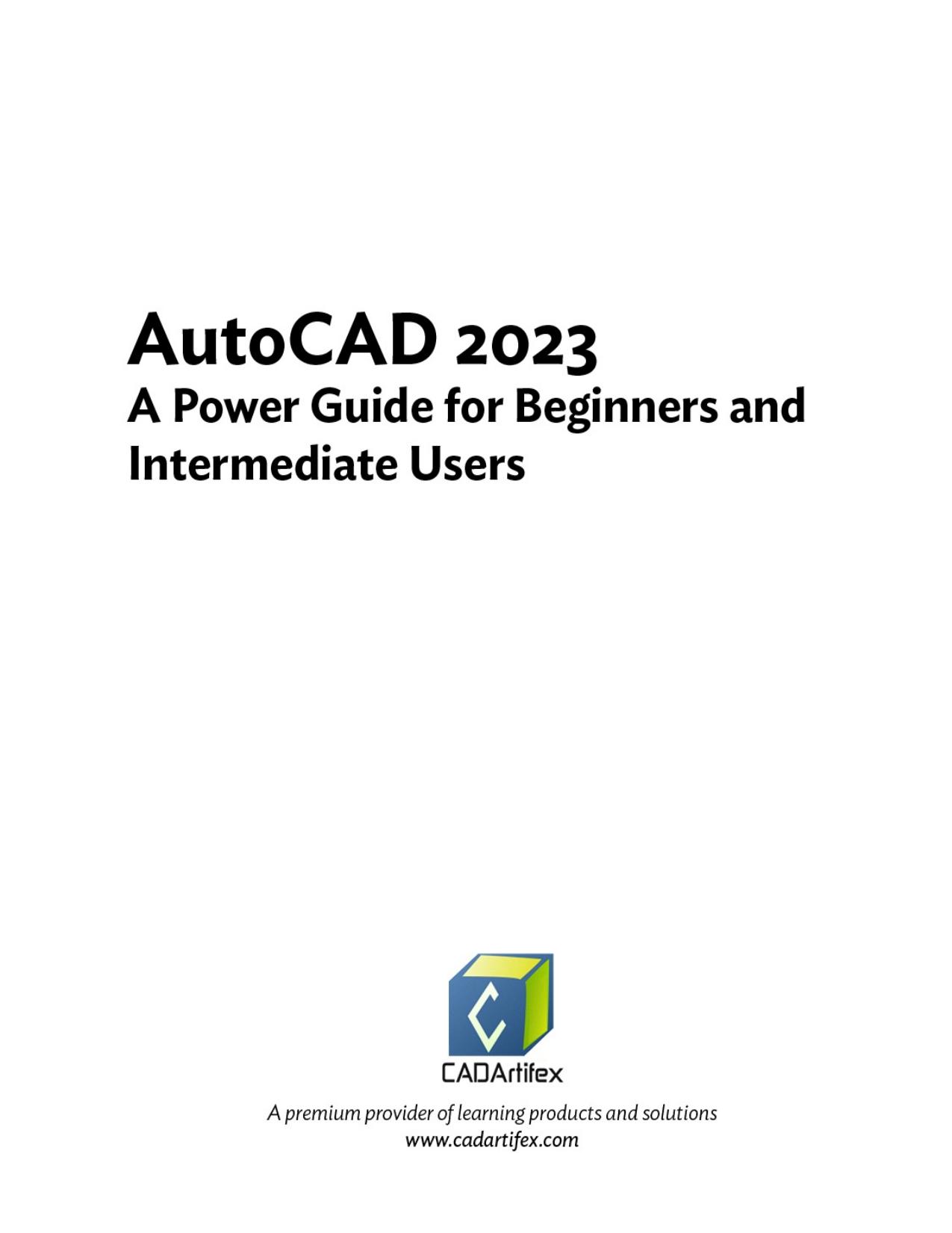 AutoCAD 2023: A Power Guide for Beginners and Intermediate Users