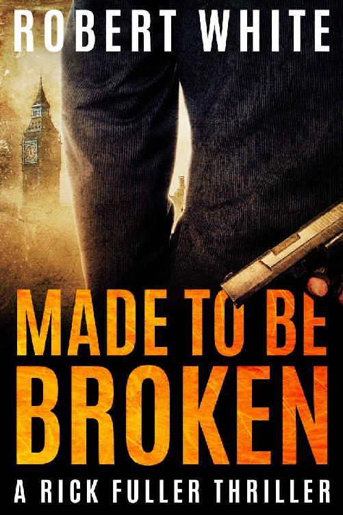 Made to be Broken: SAS hero turns Manchester hitman (A Rick Fuller Thriller Book 7)