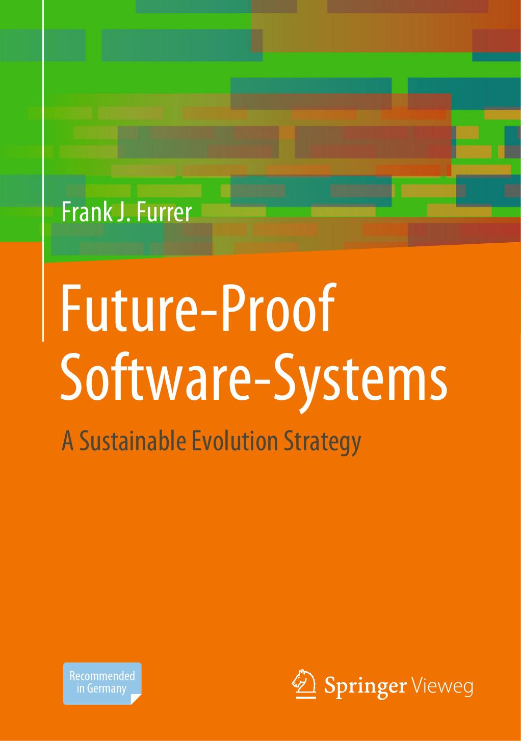 Furrer F. Future-Proof Software-Systems. A Sustainable Evolution Strategy 2019