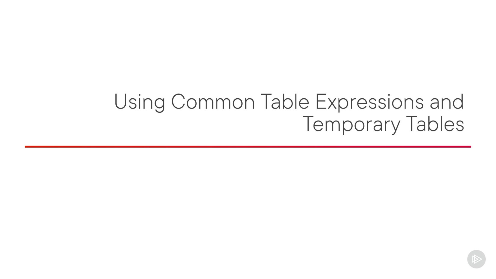 simplifying-with-intermediate-tables-and-common-table-expressions-slides