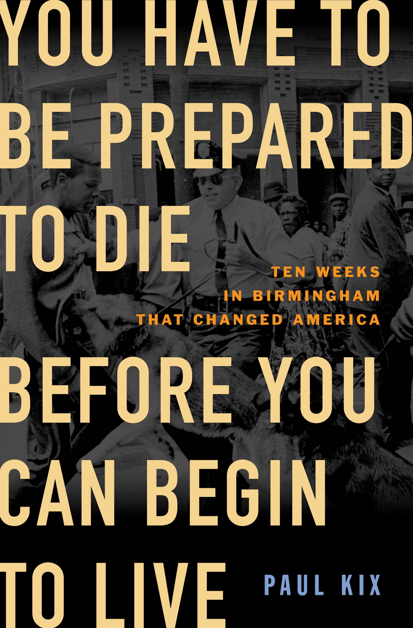 You Have to Be Prepared to Die Before You Can Begin to Live