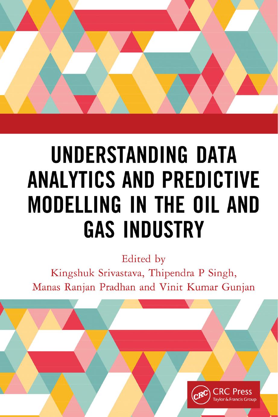 Understanding Data Analytics and Predictive Modelling in the Oil and Gas Industry