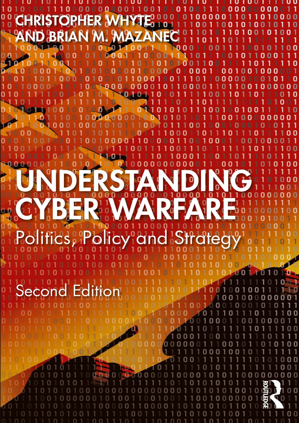 Understanding Cyber Warfare; Politics, Policy and Strategy; Second