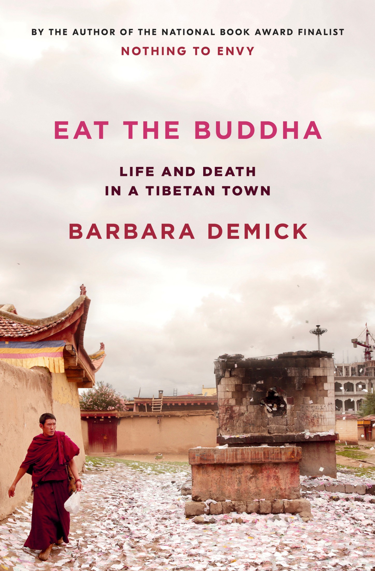 Eat the Buddha: Life and Death in a Tibetan Town