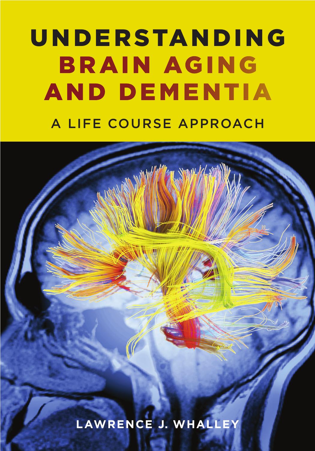 Understanding Brain Aging and Dementia: A Life Course Approach