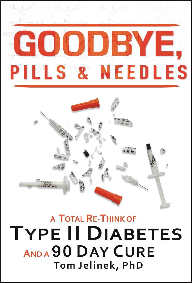 Goodbye, Pills & Needles: A Total Re-Think of Type II Diabetes. And A 90 Day Cure