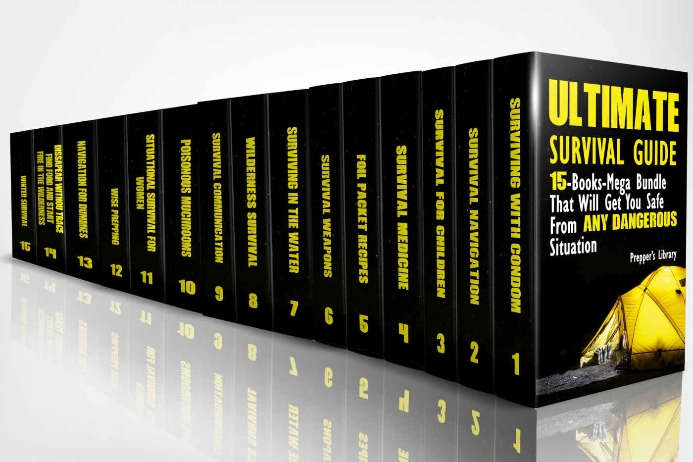 Ultimate Survival Guide: 15-Books-Mega Bundle That Will Get You Safe From Any Dangerous Situation