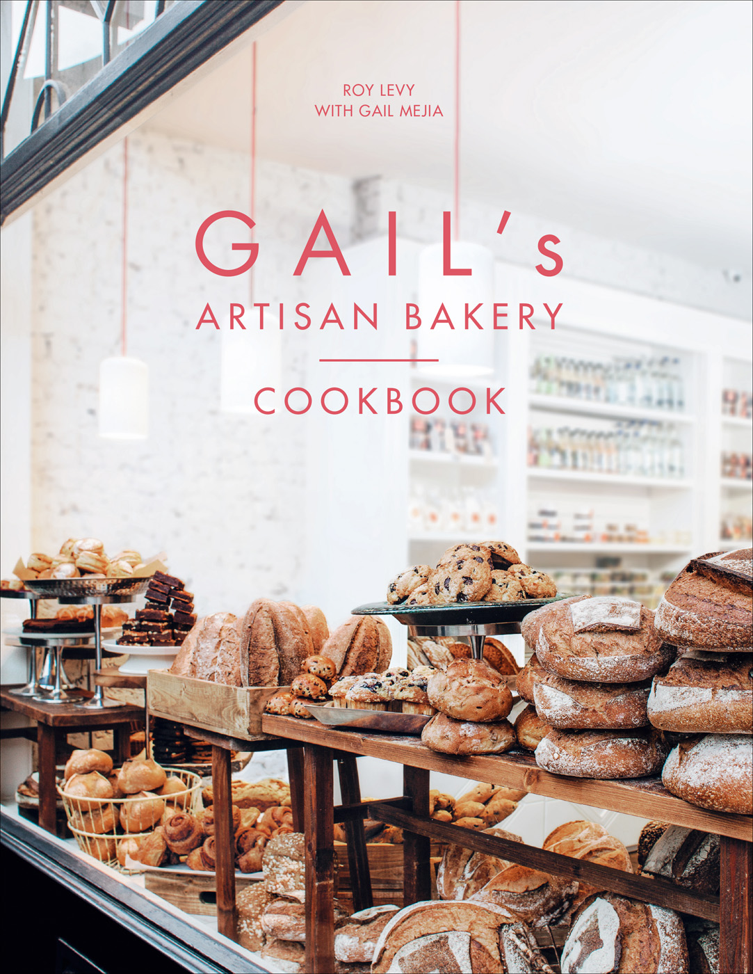 Gail's Artisan Bakery Cookbook