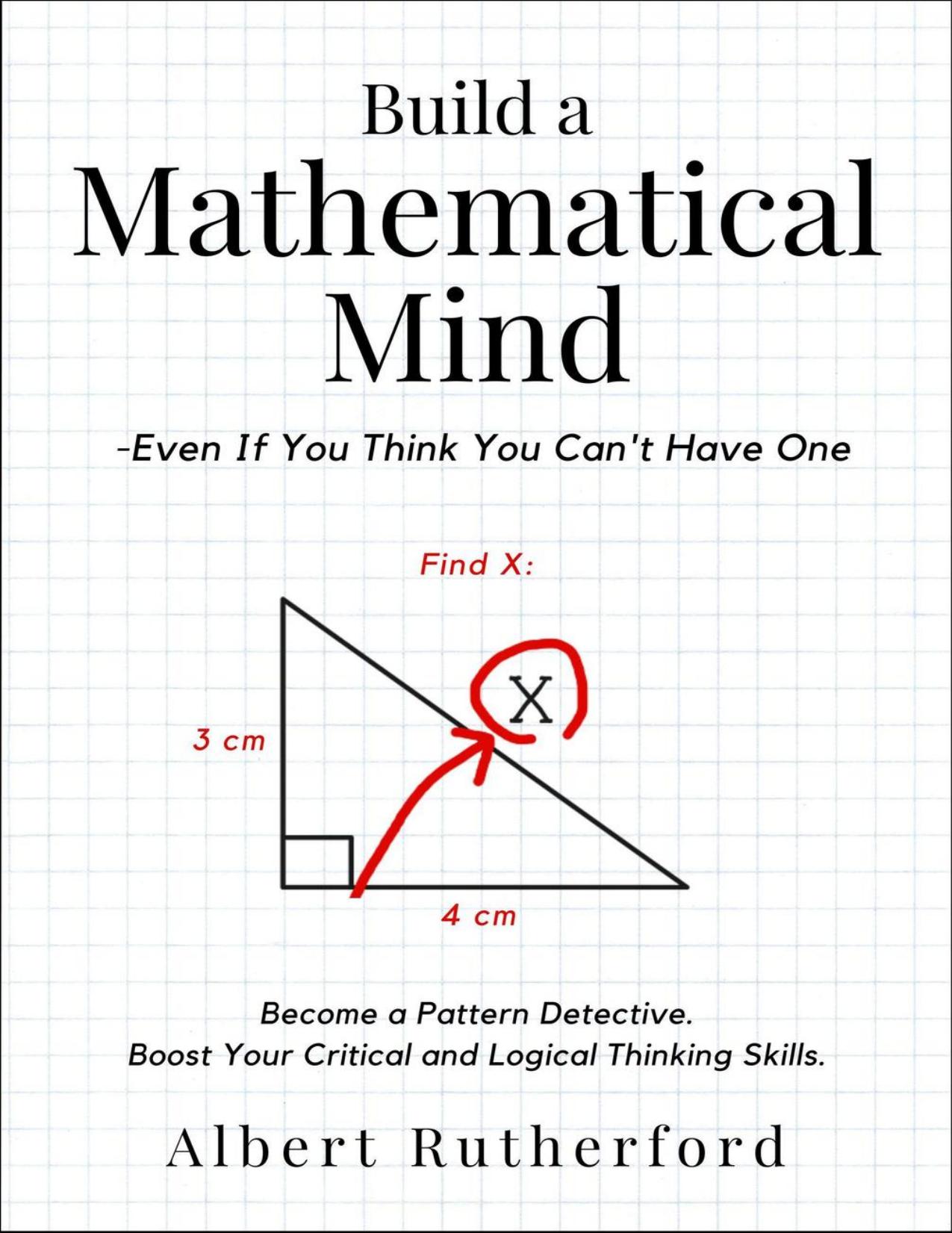 Rutherford A.Build a Mathematical Mind.Even If You Think You Can't Have One 2023