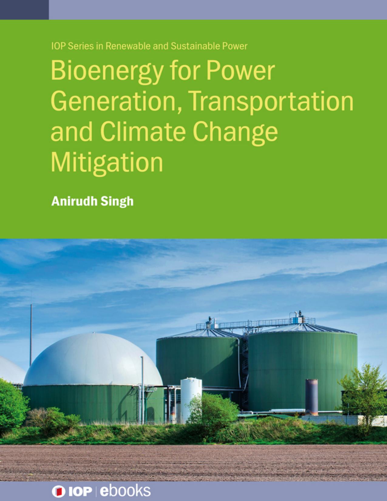 Singh A. Bioenergy for Power Generation, Transportation...Climate Change...2023