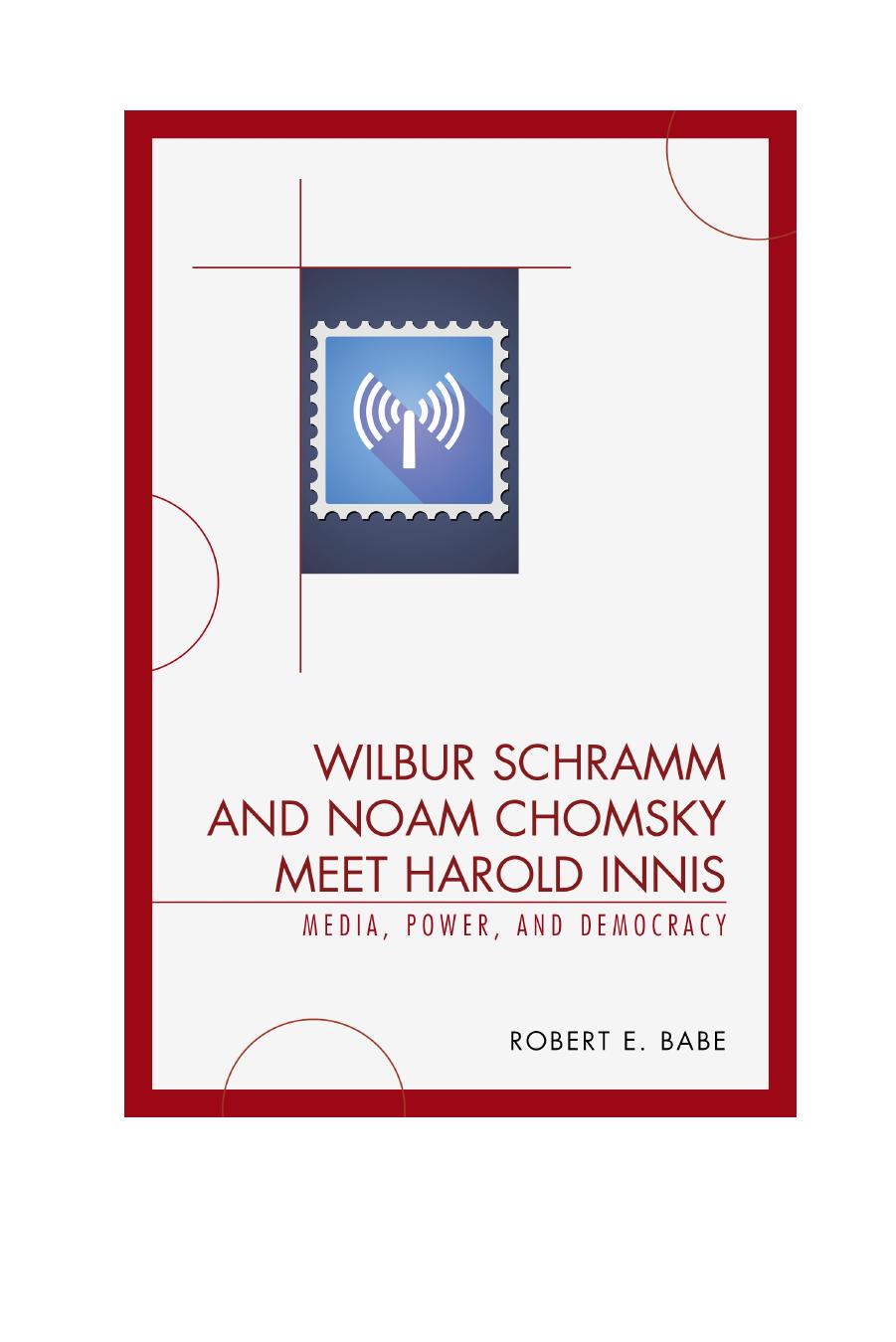 Wilbur Schramm and Noam Chomsky Meet Harold Innis