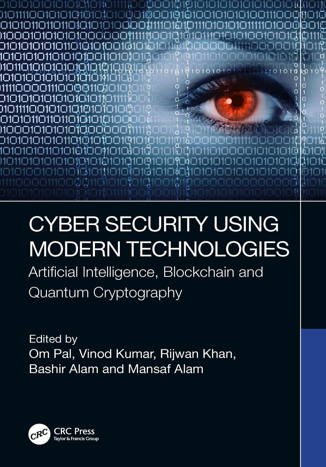 Cyber Security Using Modern Technologies; Artificial Intelligence, Blockchain and Quantum Cryptography