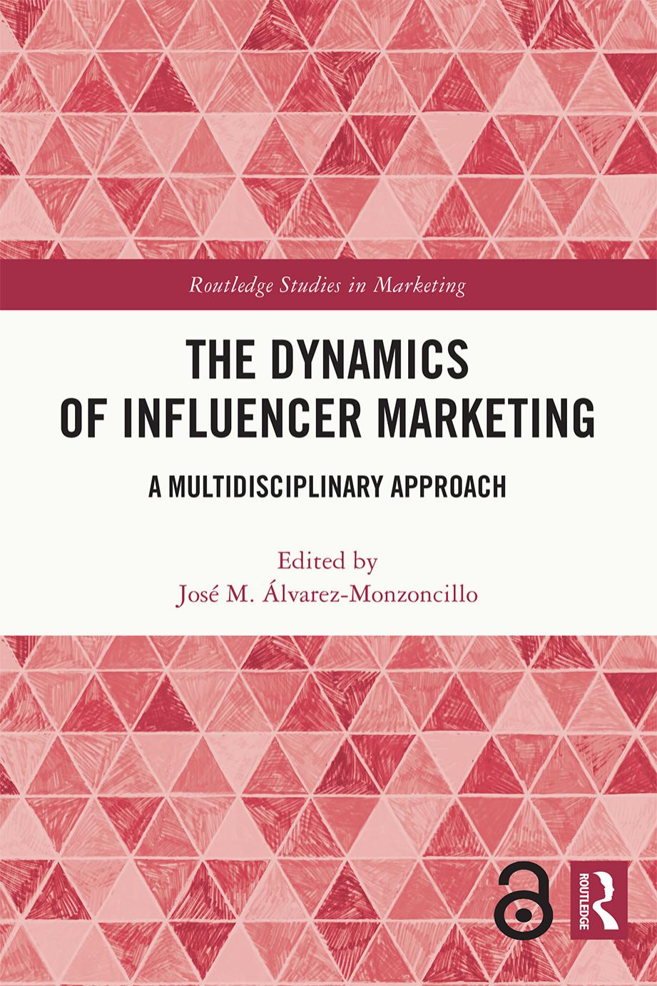 The Dynamics of Influencer Marketing; A Multidisciplinary Approach