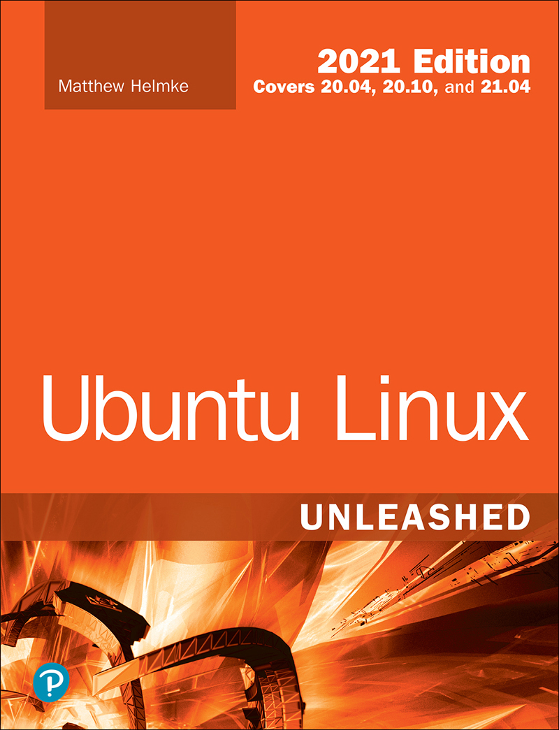 Ubuntu Linux Unleashed 2021 Edition, 14th Edition