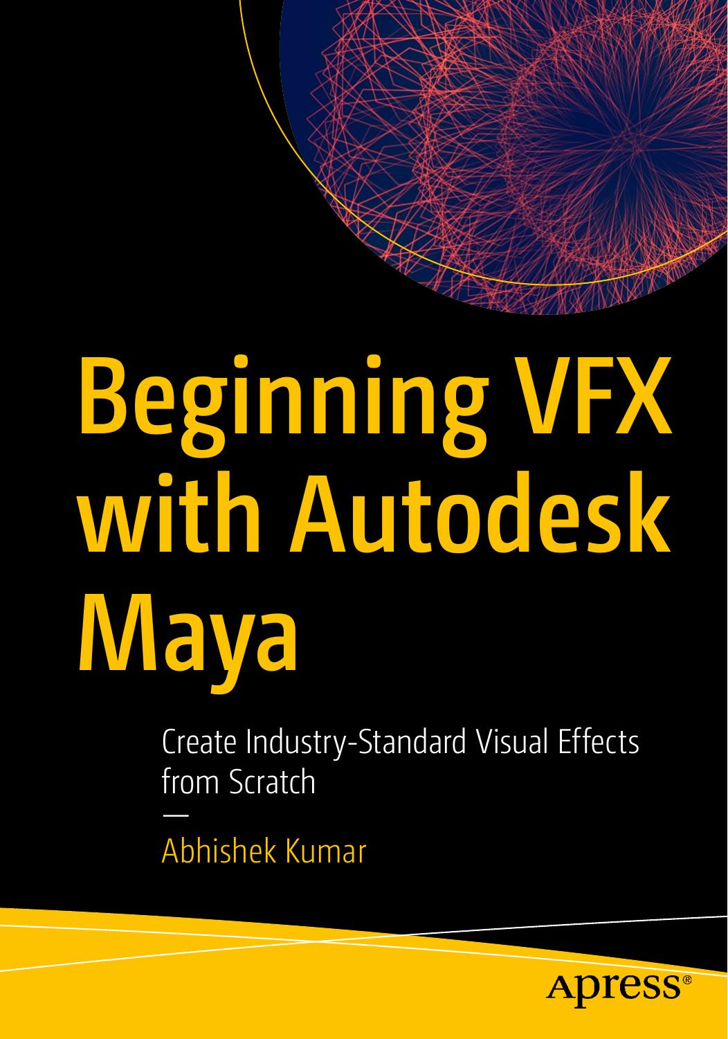 Kumar A. Beginning VFX with Autodesk Maya...from Scratch 2022