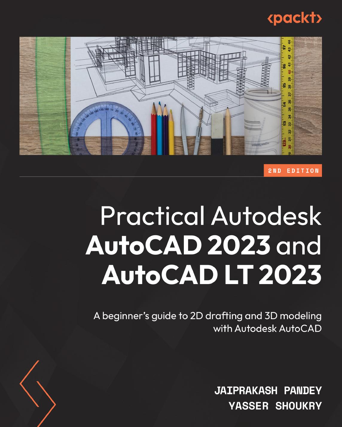 Pandey J. Practical Autodesk AutoCAD 2023 and AutoCAD LT 2023...2ed 2022