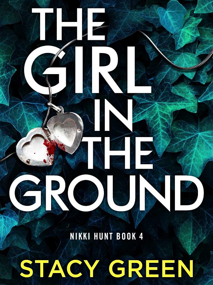 Nikki Hunt 04-The Girl in the Ground