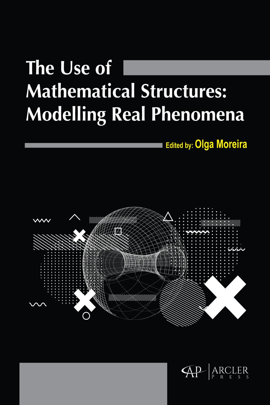 Use of Mathematical Structures: Modelling Real Phenomena