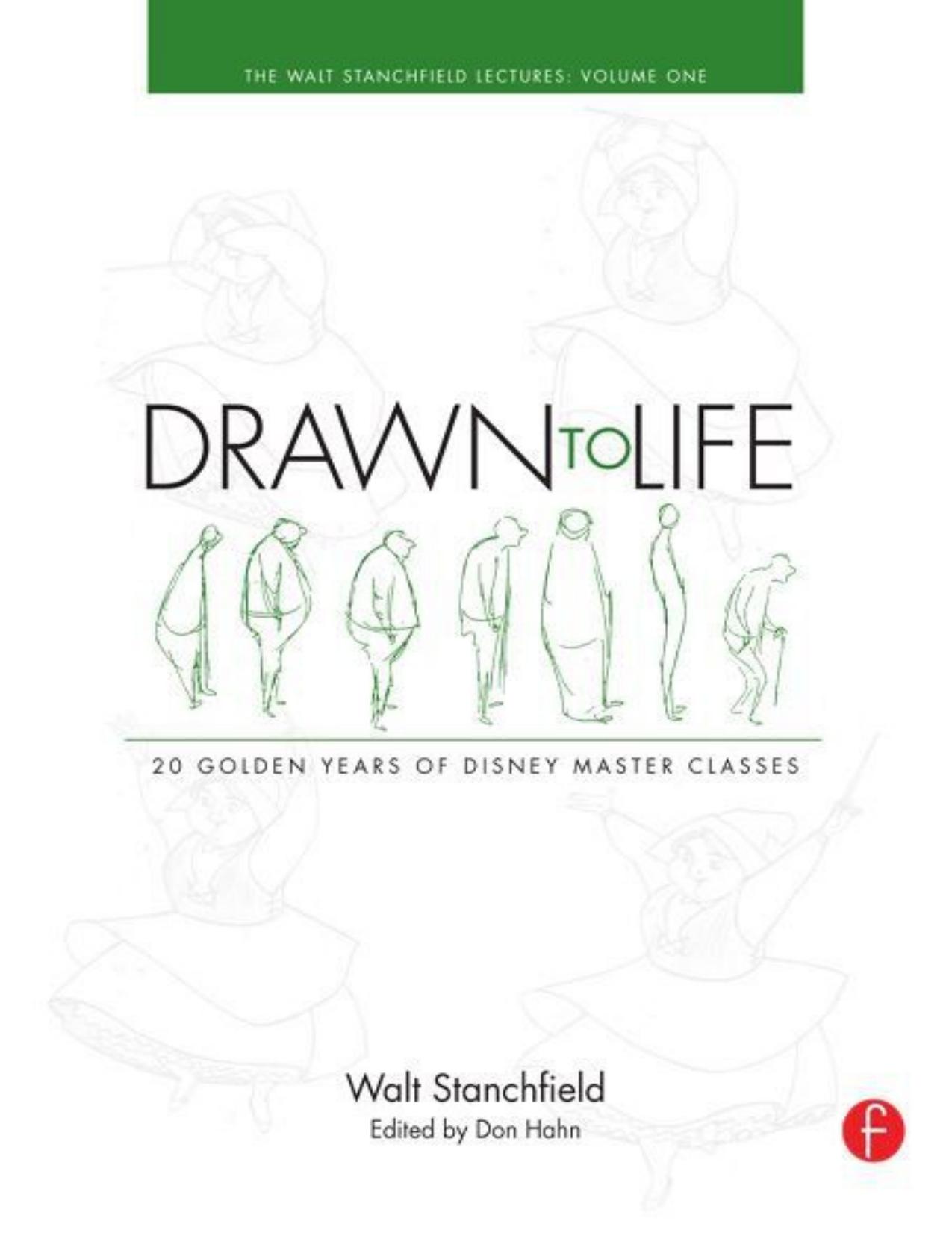 Drawn to Life: 20 Golden Years of Disney Master Classes: Volume 2: The Walt Stanchfield Lectures: 1