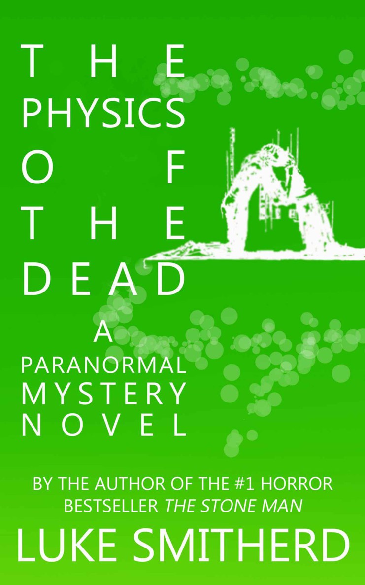 The Physics Of The Dead - A Supernatural Mystery Novel