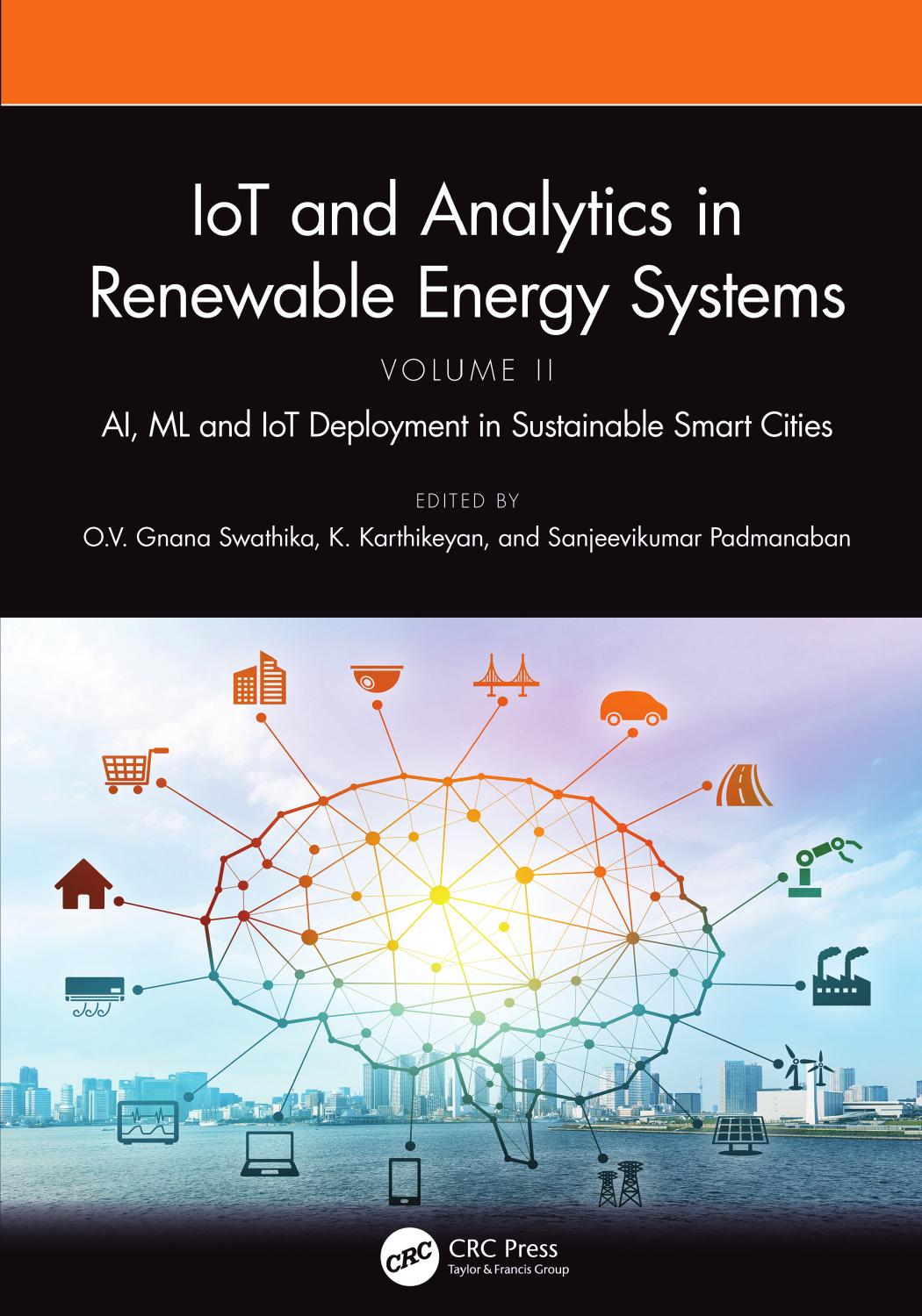 IoT and Analytics in Renewable Energy Systems (Volume 2); AI, ML and IoT Deployment in Sustainable Smart Cities