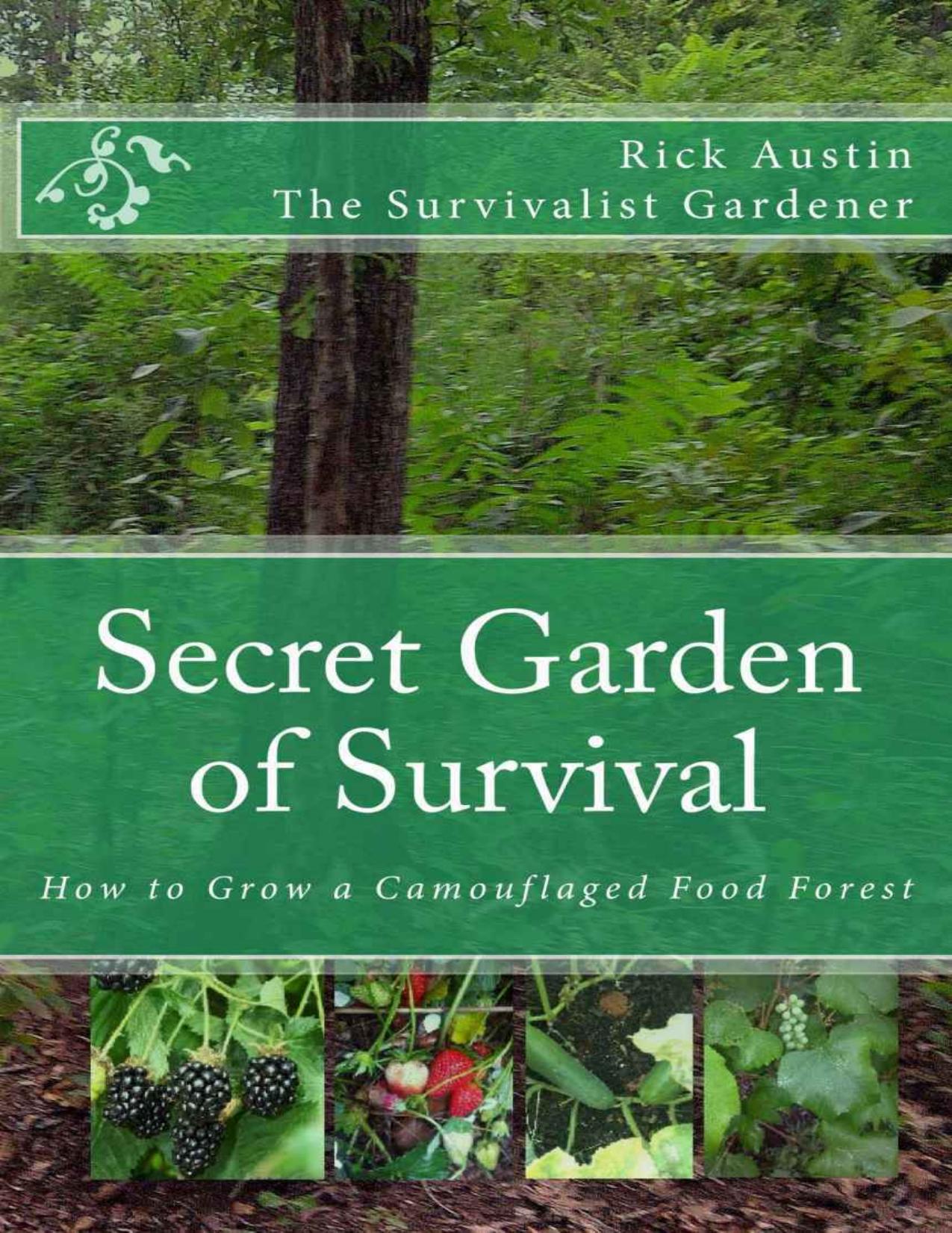 Secret Garden of Survival - How to grow a camouflaged food- forest.