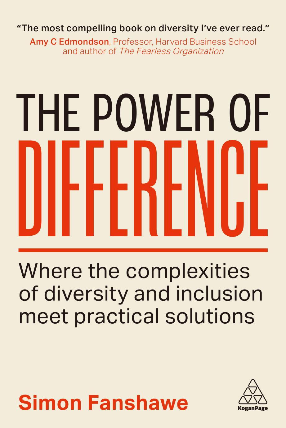 The Power of Difference: Where the complexities of diversity and inclusion meet practical solutions