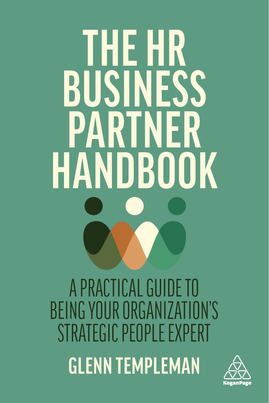 The HR Business Partner Handbook: A practical guide to being your organization’s strategic people expert