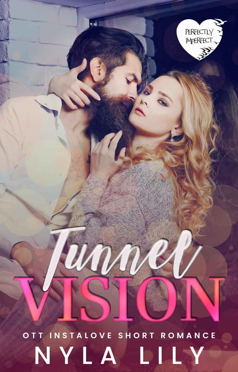 Tunnel Vision: Perfectly Imperfect