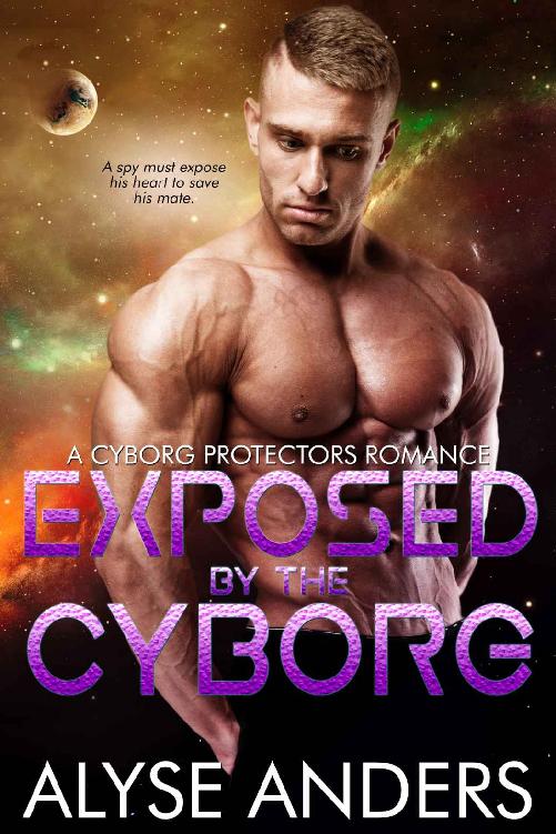 Exposed by the Cyborg (Cyborg Protectors Book 7)