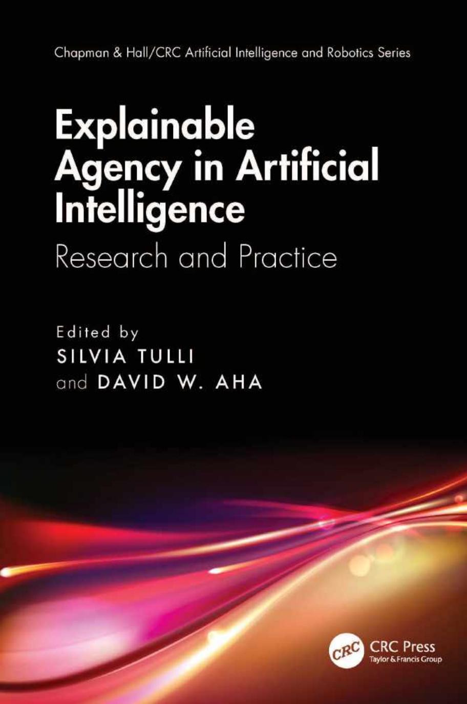 Explainable Agency in Artificial Intelligence; Research and Practice; 1