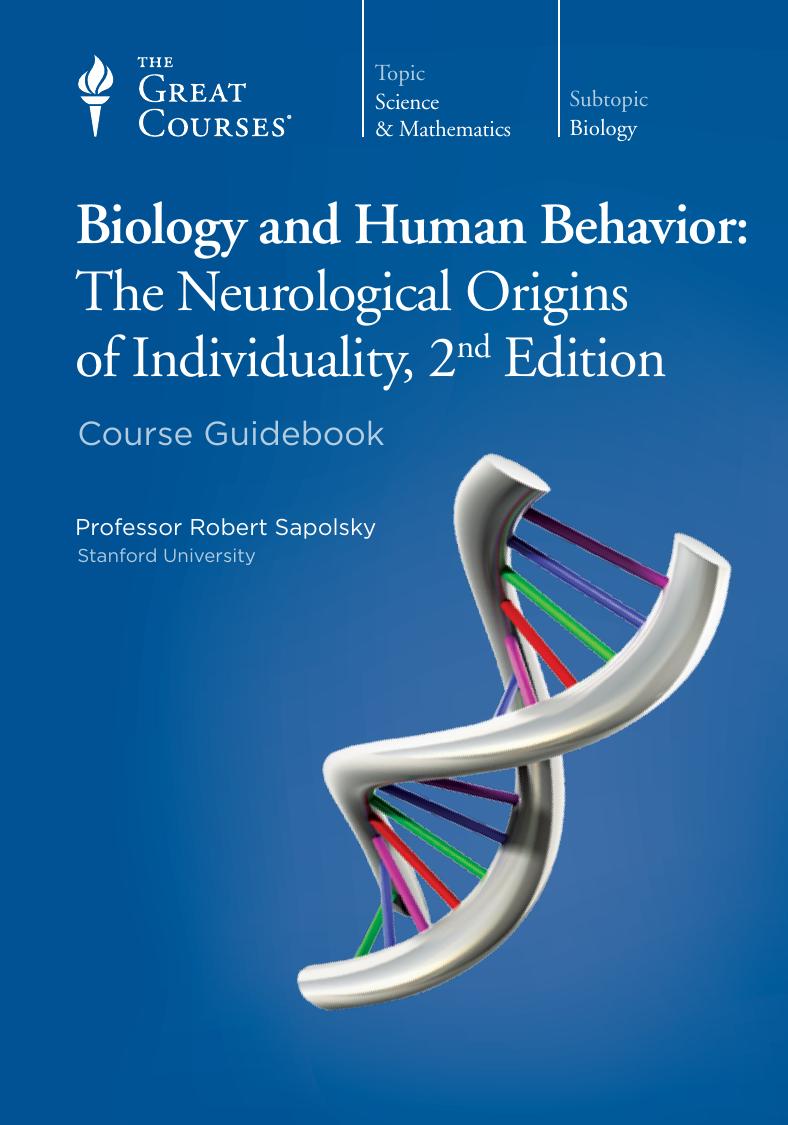 Biology and Human Behavior: The Neurological Origins of Individuality, 2nd Edition